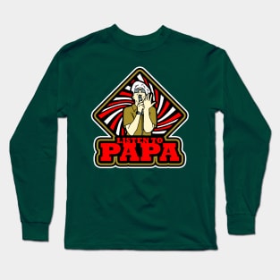 LISTEN TO PAPA! (Red/Gold) Long Sleeve T-Shirt